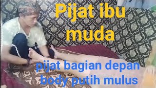 pijatwanitapijaturuttradisionalPijat ibu muda||bagian depan||kaki kanan kiri