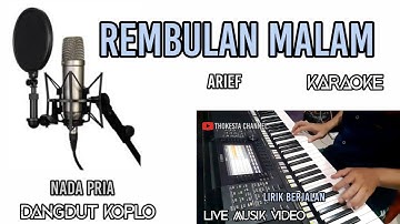 REMBULAN MALAM ARIEF KARAOKE DANGDUT KOPLO NADA PRIA