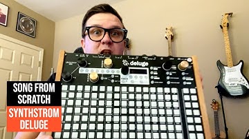 Song From Scratch on the Synthstrom Deluge - 