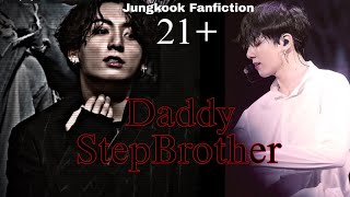 Daddy StepBrother (M@ture C*ntent) // Jungkook FF #jungkook #fanfiction #bts