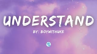 Understand (Lyrics) - BoyWithUke #aesthetic #lyrics