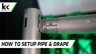 How To Setup Pipe & Drape