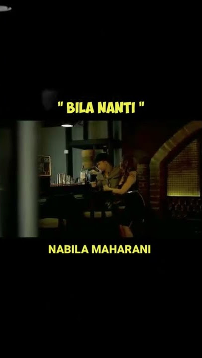 BILA NANTI - NABILA MAHARANI (STORY WA)