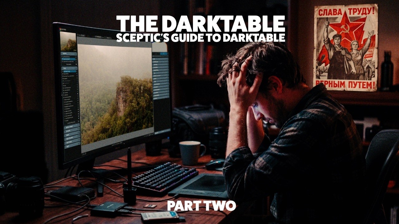 The Darktable Sceptic’s Guide to Darktable - Part 2 - The Bombshell is Revealed