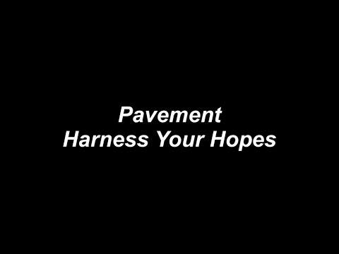 Pavement - Harness Your Hopes (Lyrics)