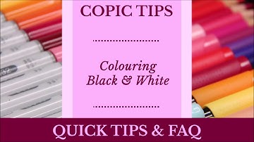 🇬🇧 Quick TIPS - COPIC - How to colour Black and White