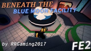 beneath bruh moon :trol: \\ BENEATH THE BLUE MOON FACILITY by RRGaming2017 [[CRAZY]]  [  Rescue]
