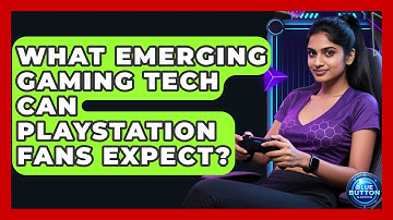 What Emerging Gaming Tech Can PlayStation Fans Expect? - Blue Button Gaming