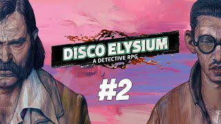 Disco Elysium (Full Game Playthrough) - Part 2 | What kind of cop am I?
