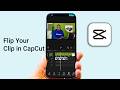 How to Flip Your Clip in CapCut Mobile and Keep Quality
