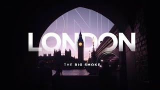 🇬🇧 LONDON | The Big Smoke | A7S III Cinematic