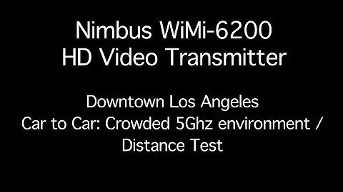 Nimbus Wimi6200: Review and Car to Car Test Downtown Los Angeles for Video Assist