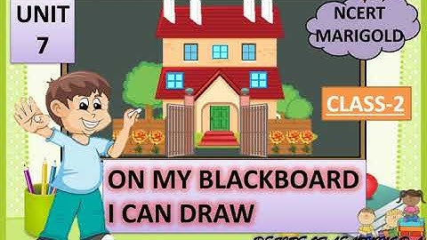 UNIT-7 POEM "ON MY BLACKBOARD I CAN DRAW" II CLASS-2 ENGLISH NCERT MARIGOLD II WITH QUESTION/ANSWERS