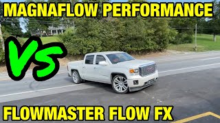 GMC Sierra 5.3L V8: MAGNAFLOW PERFORMANCE MUFFLER Vs FLOWMASTER FLOW FX!