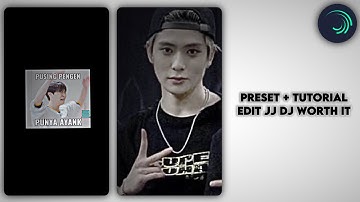 preset + tutorial edit jedag jedug “ DJ Worth it “ alight motion