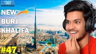 I BUILD BURJ KHALIFA IN DUBAI CITY | CITY SKYLINES GAMEPLAY #47 screenshot 1