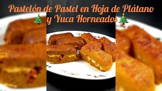 Como hacer Pastelon de Pastel en Hoja de Platano y Yuca Horneados