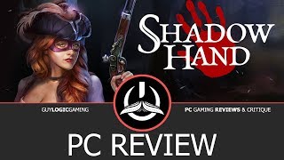 Shadowhand - Logic Review