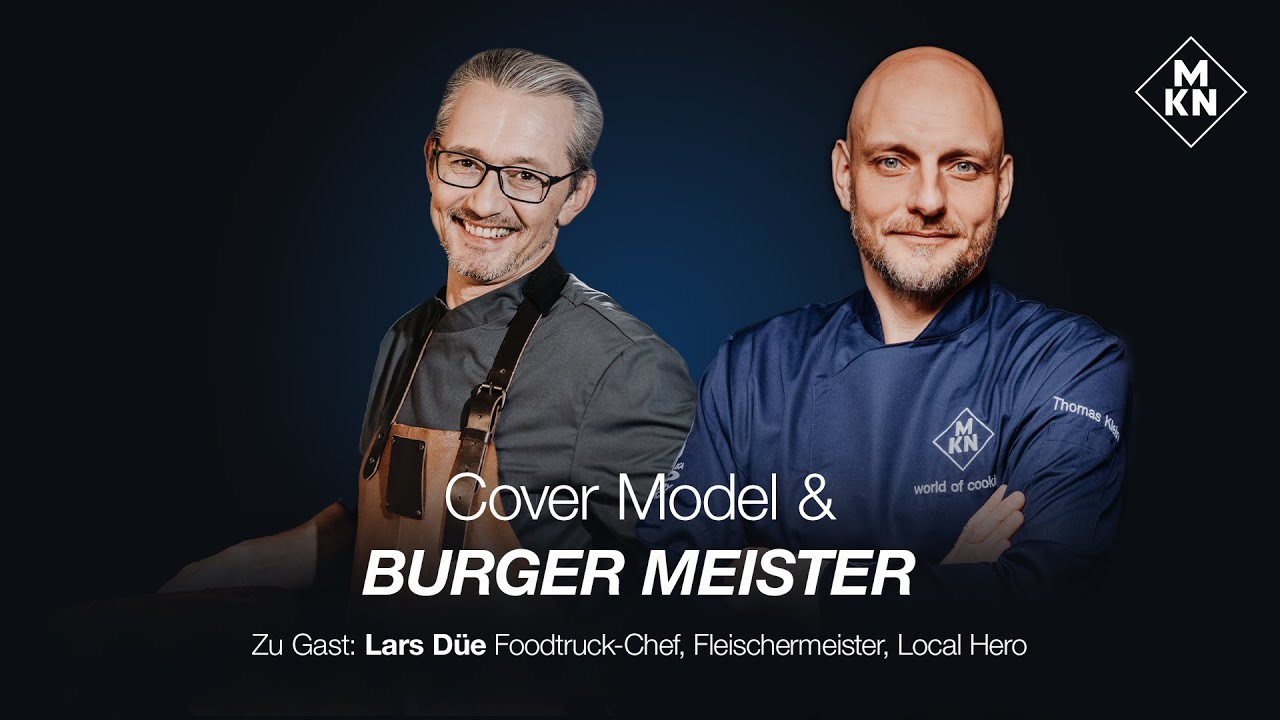 MKN Küchenschnack #153 Lars Düe - Cover Model 🕺 & BURGER MEISTER 🍔