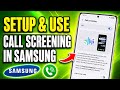 How to Setup & Use Call Screening in Samsung Galaxy Phone - 2026