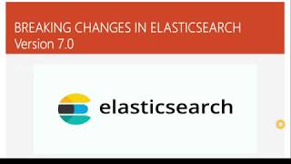 Elasticsearch 7.0 breaking changes | Elasticsearch version 7.0 |  Elastcisearch Tutorial | Elk Stack