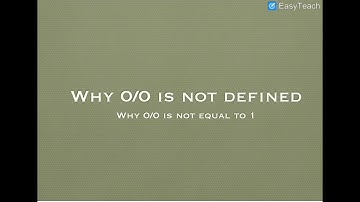 Why 0/0 is not equal to 1 Why 0/0 is not defined or indeterminate