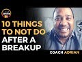 Things NOT To Do After A Breakup |10 Things You Should STOP Doing If You Want Your Ex Back