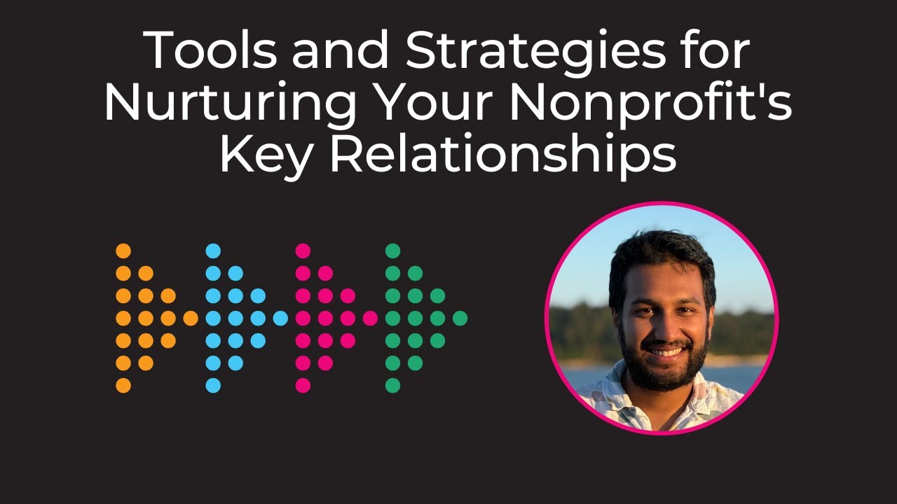 Tools and Strategies for Nurturing Your Nonprofit's Key Relationships |  TechSoup Connect 🇨🇦
