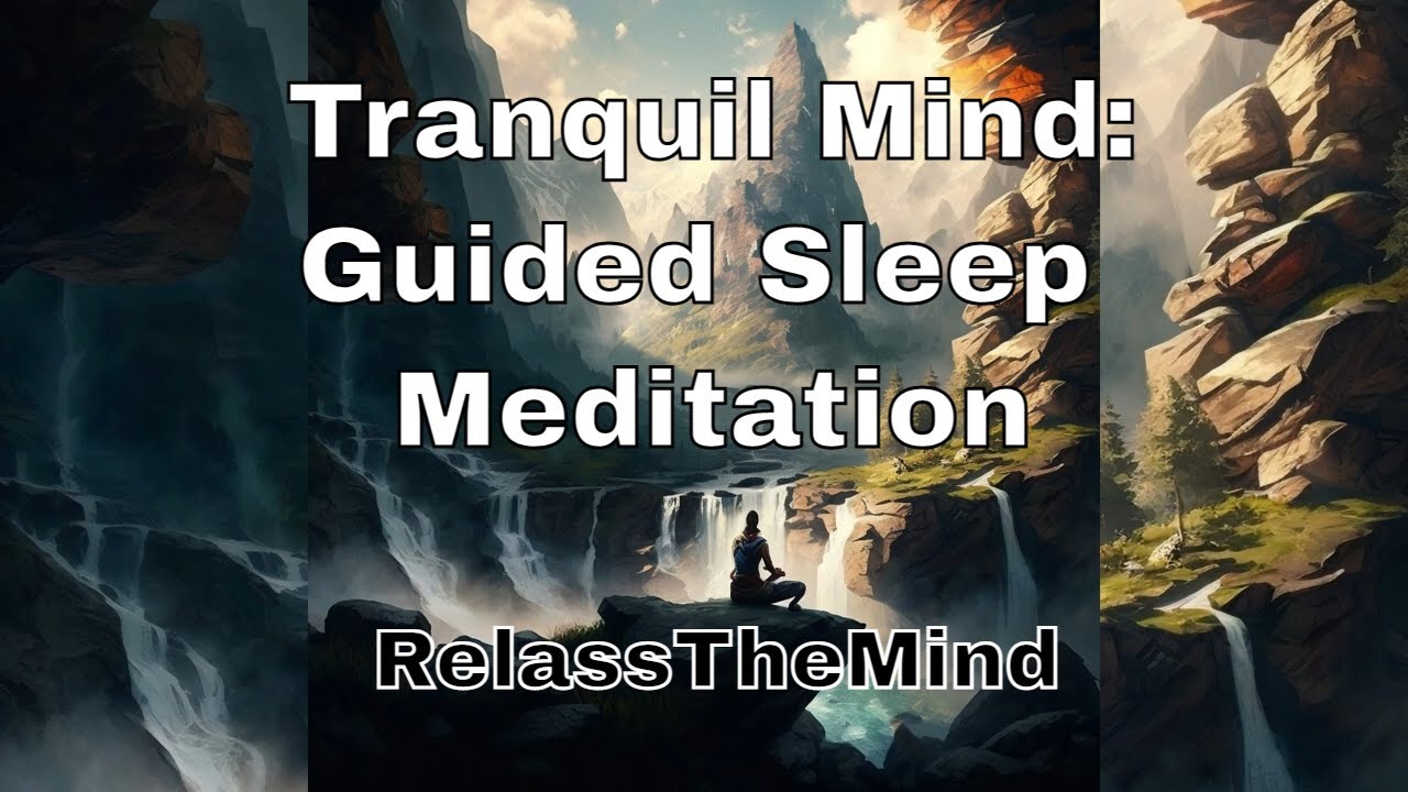 Tranquil Mind Guided Sleep Meditation RelassTheMind YouTube