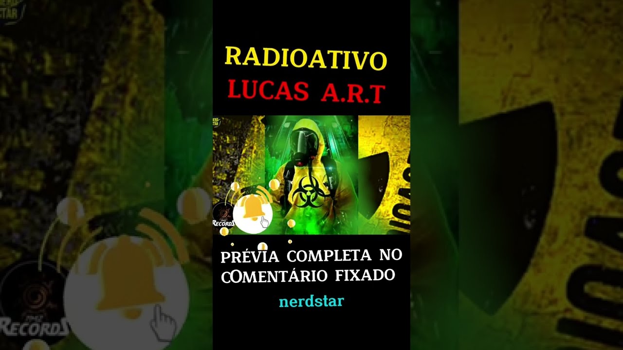 RADIOATIVO - Lucas A.R.T. (PRÉVIA 7 MINUTOZ) NERDSTAR