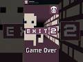 EXIT 2 | Achievement, Game Over