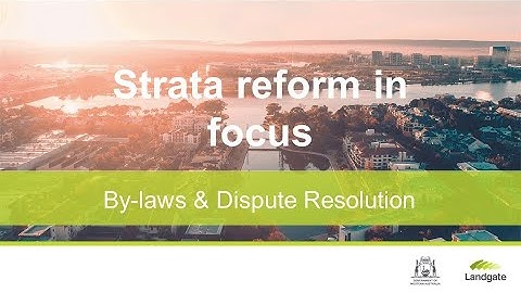 Making strata better - By laws & dispute resolution