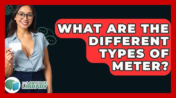 What Are The Different Types Of Meter? - The Language Library