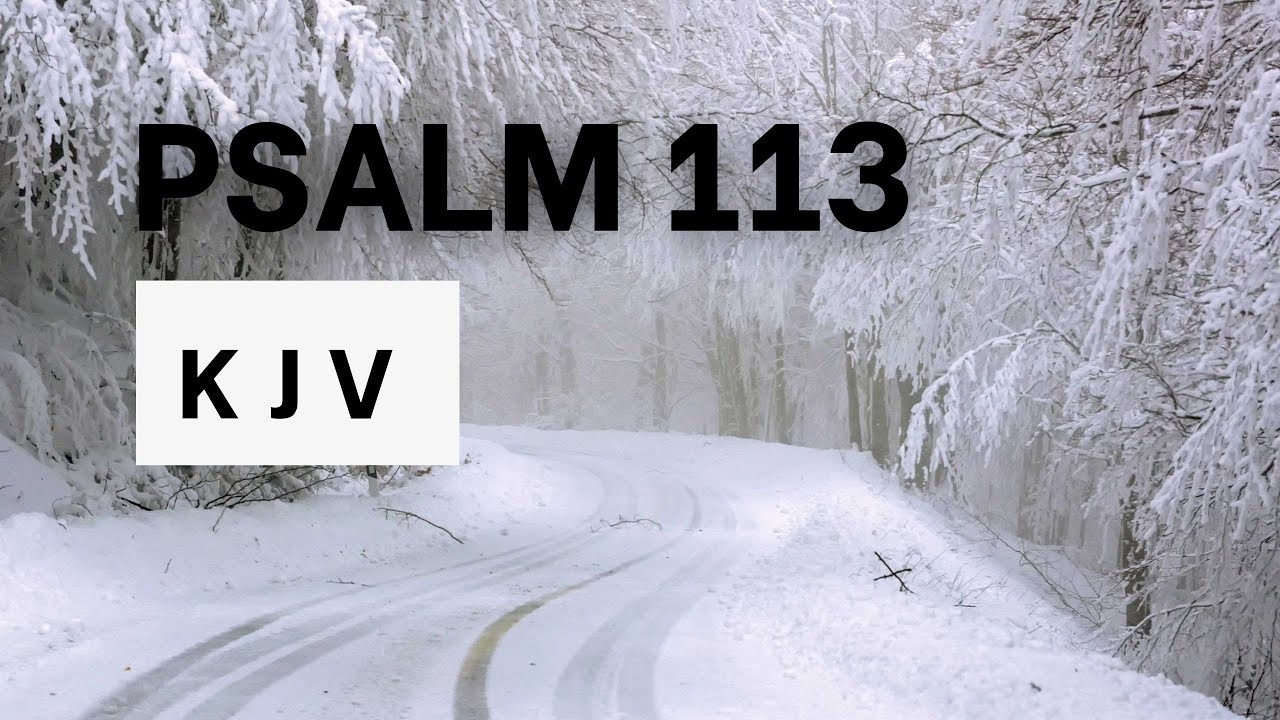 Psalm 113 kjv audio bible words no music youtube
