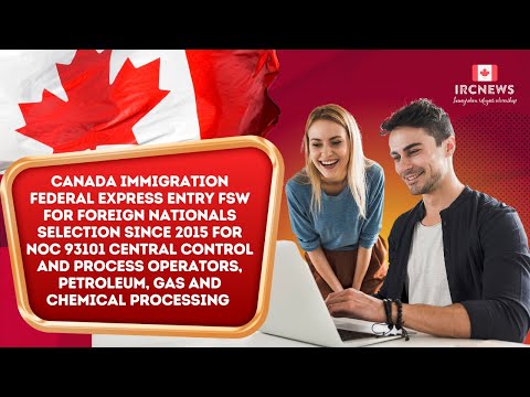 Federal Express Entry FSW for Foreign Nationals selection since 2015 for NOC 93101 Central control