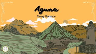 Aguna - Soegi Bornean (Lyrics)