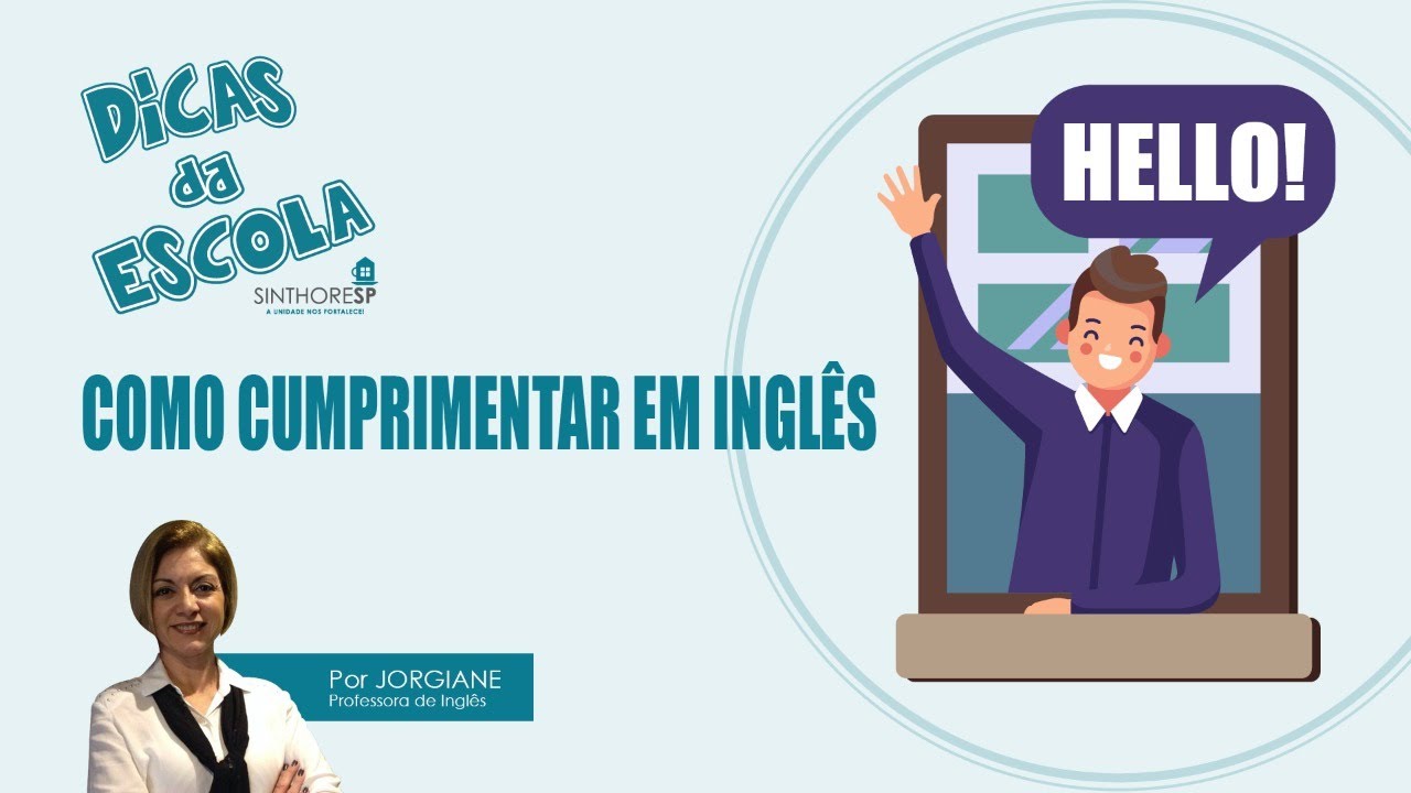 Como cumprimentar em Inglês | Dicas da Escola - YouTube