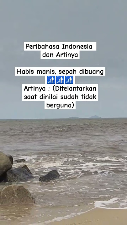 Habis manis, sepah dibuang Peribahasa Indonesia dan artinya #videopopuler #peribahasaindonesia #up