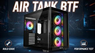 This Revenger Btf Full Tower Case Is A Game Changer Air Tank Review