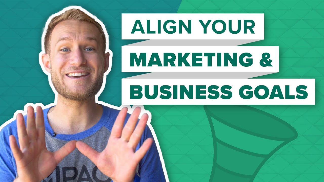 How to Align Your Marketing and Business Goals - YouTube