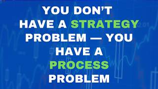 You Don’t Have a Strategy Problem—You Have a Process Problem