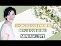 10 choses que j'achète depuis que je suis devenue minimaliste