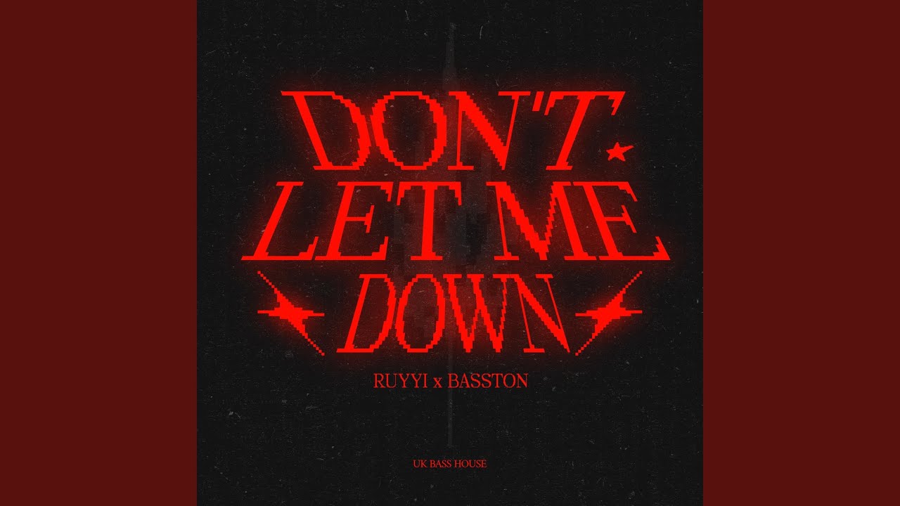 DONT LET ME DOWN