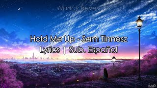 Video thumbnail of "Hold Me Up - Sam Tinnesz | Lyrics / sub. español"