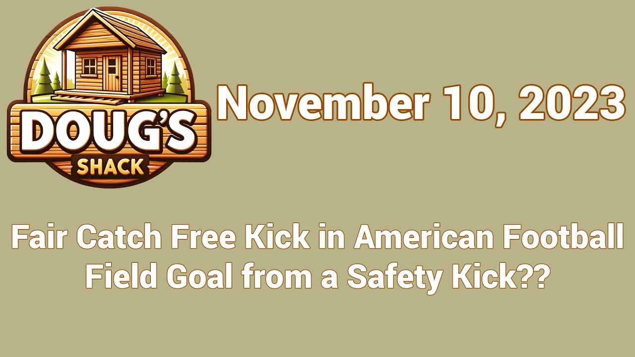 Fair Catch Free Kick in American Football, Field Goal from a Safety