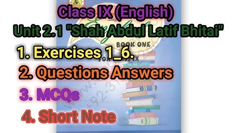 Exercises 1_6, Questions Answers, MCQs & Short Notes. (Class IX, Unit 2.1. Shah Abdul Latif Bhitai)