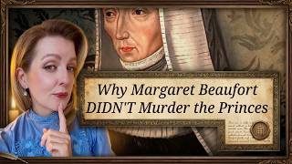 Why Margaret Beaufort DIDN'T Murder the Two Princes in the Tower