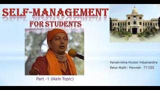 Self Management for Students - Swami Sarvapriyananda (13.1.2018) : Ramakrishna Mission Vidyamandira
