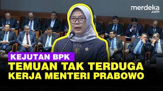 [FULL] Kejutan BPK Blak-blakan Temuan Masalah Penting Tak Terduga Menteri Era Prabowo di 2025