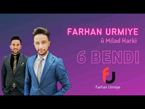 Farhan Urmiye û Milad Harki - 6Bendi